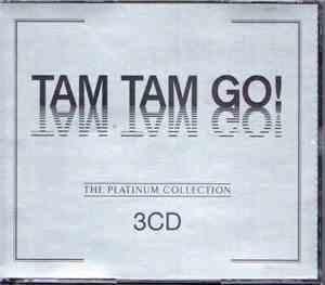 Tam Tam Go! - The Platinum Collection