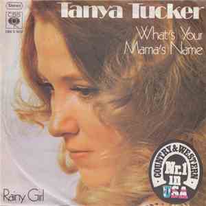 Tanya Tucker - What's Your Mama's Name / Rainy Girl