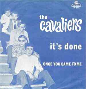 The Cavaliers  - It's Done / Once You Came To Me