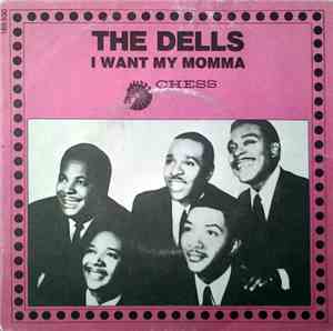 The Dells - I Want My Momma