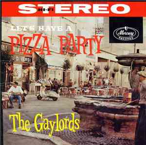 The Gaylords - Let's Have A Pizza Party