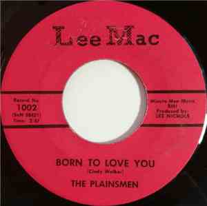 The Plainsmen  - Born To Love You / North To Alaska