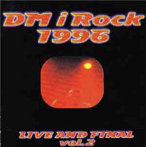 Various - DM I Rock 1996 - Live And Final Vol 2