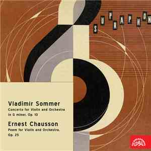 Vladimír Sommer, Ernest Chausson - Koncert Pro Housle A Orchestr G Moll, Op ...