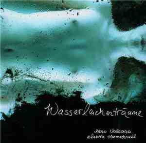 Xeno Volcano / Elektra Sturmschnell - Wasserleichenträume