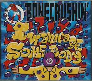 Bonecrushin' - I Wanna Be Somebody