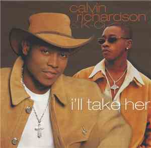Calvin Richardson & K-Ci - I'll Take Her