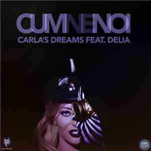 Carla's Dreams - Cum Ne Noi (feat. Delia)