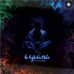 Eguana - The Martyr