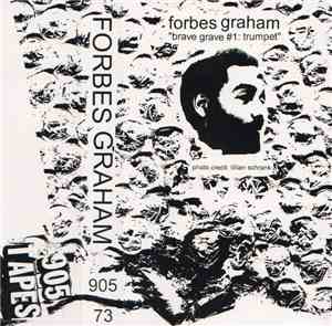 Forbes Graham - Brave Grave #1: Trumpet