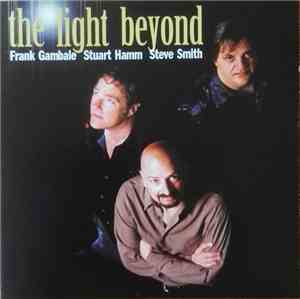Frank Gambale, Stuart Hamm, Steve Smith - The Light Beyond