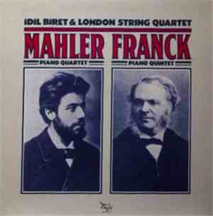 Idil Biret & London String Quartet - Mahler / Franck - Piano Quartet / Pian ...