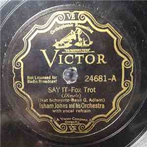 Isham Jones And His Orchestra - Say It / For All We Know