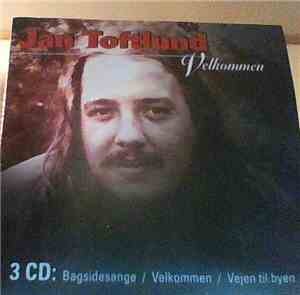 Jan Toftlund - Velkommen (3CD Baksidesange/Velkommen/Veien til byen)