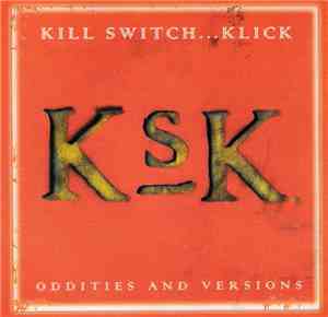Kill Switch...Klick - Oddities And Versions