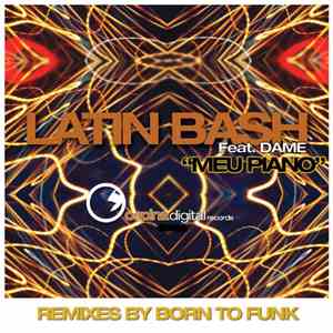 Latin Bash Feat. Dame  - Meu Piano