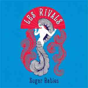 Les Rivals - Sugar Babies