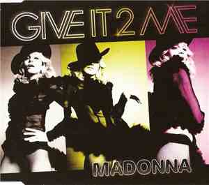 Madonna - Give It 2 Me