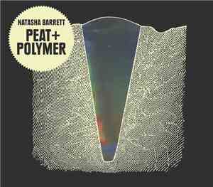 Natasha Barrett - Peat + Polymer