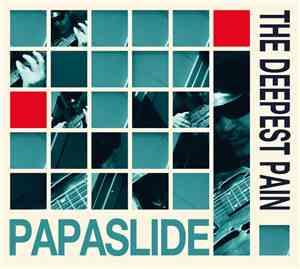 Papaslide - The Deepest Pain