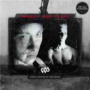 Paranoid  - Never Too Late