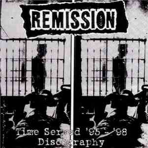 Remission - Time Served  '95 - '98 Discography