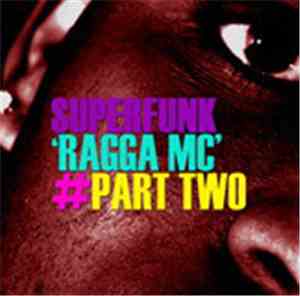 Superfunk - Ragga MC #Part Two