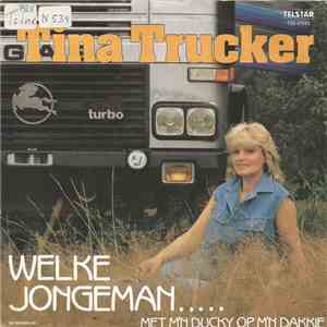 Tina Trucker - Welke Jongeman...