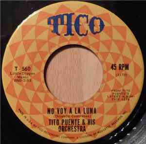 Tito Puente Y Su Orquesta - No Voy A La Luna / La Nave Del Olvido