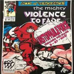 Violence To Fade - Unstoppable Force