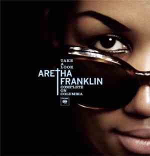 Aretha Franklin - Take A Look: Aretha Franklin Complete On Columbia