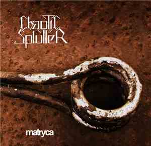 Chaotic Splutter - Matryca