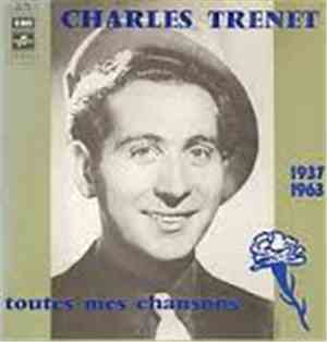 Charles Trenet - Toutes Mes Chansons 1937 / 1963