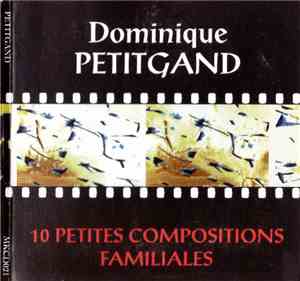 Dominique Petitgand - 10 Petites Compositions Familiales