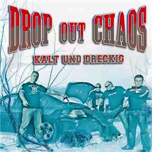 Drop Out Chaos - Kalt Und Dreckig