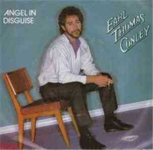 Earl Thomas Conley - Angel In Disguise
