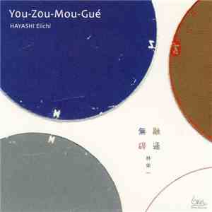 Hayashi Eiichi - 融通無碍 = You-Zou-Mou-Gué