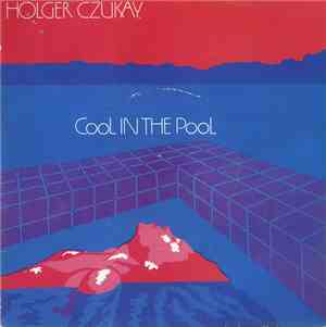 Holger Czukay - Cool In The Pool