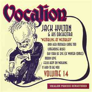 Jack Hylton & His Orchestra - Volume 14 - Wembling At Wembley