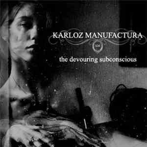 Karloz Manufactura - The Devouring Subconscious