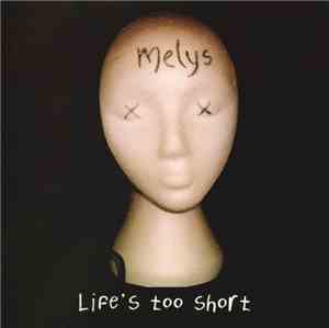 Melys - Life's Too Short