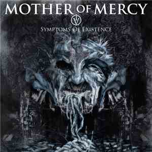 Mother Of Mercy - IV: Symptoms Of Existence