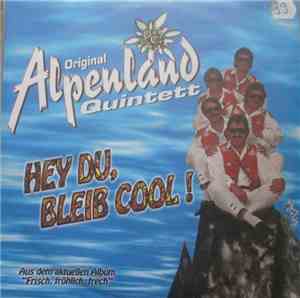 Orig. Alpenland Quintett - Hey Du, Bleib Cool