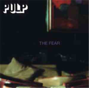 Pulp - The Fear