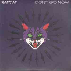 Ratcat - Don't Go Now
