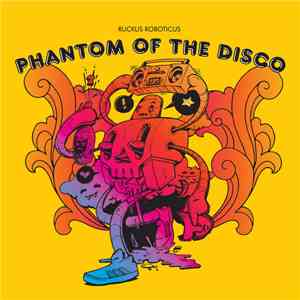 Ruckus Roboticus - Phantom Of The Disco