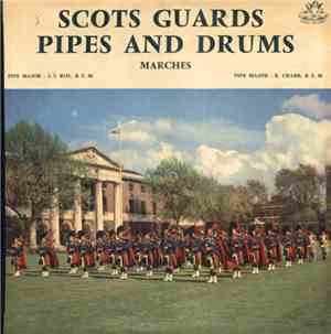 Scots Guards Pipes And Drums, J. S. Roe, B.E.M., R. Crabb, B.E.M. - Scots G ...