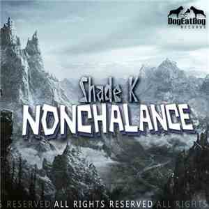 Shade K - Nonchalance