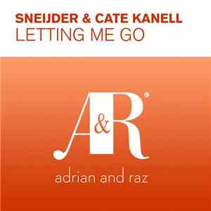 Sneijder & Cate Kanell - Letting Me Go