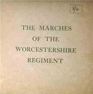 The Band Of The 1st. Bn. The Worcestershire Regiment -  The Marches Of The  ...
